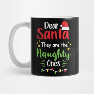 Dear Santa They Are The Naughty One Mug